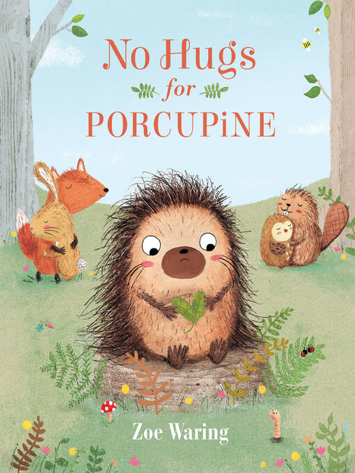 Title details for No Hugs for Porcupine by Zoe Waring - Available